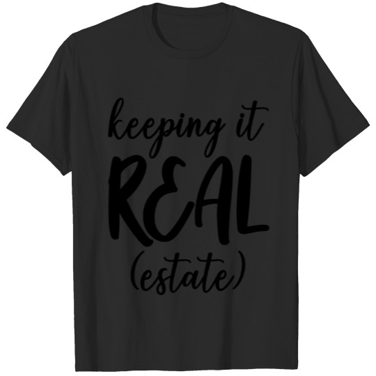 Keeping It Real Estate Realtor T-shirt