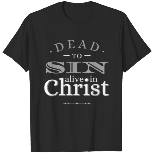 Dead to Sin Alive in Christ Unisex Christian tee T-shirt