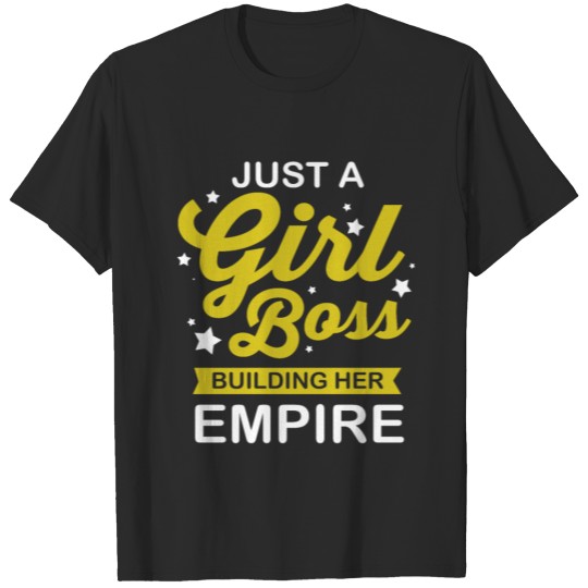 CEO Just A Girl Boss Building Her Empire T-shirt