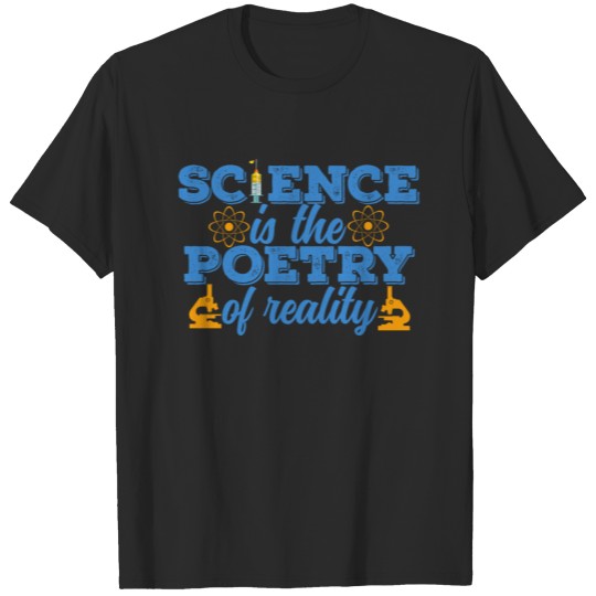Science Is The Poetry Of Reality T-shirt