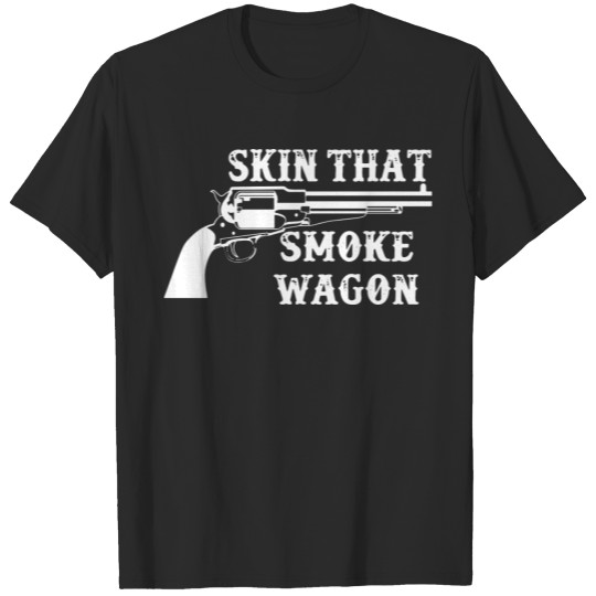 skin that smoke wagon shirt T-shirt