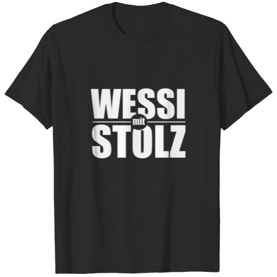 Ossi mit Stolz Mauerfall Wiedervereinigung DDR T-shirt