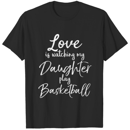 Love Is Watching My Daughter Play Basketball Long T-shirt