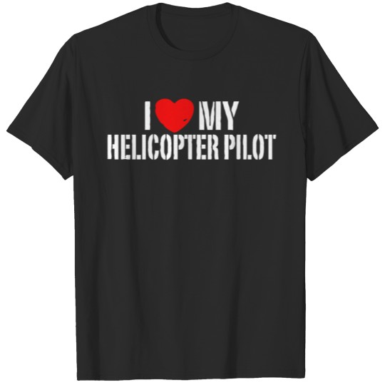 i Love My Helicopter Pilot T-shirt