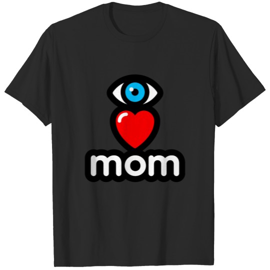 I love mom T-shirt