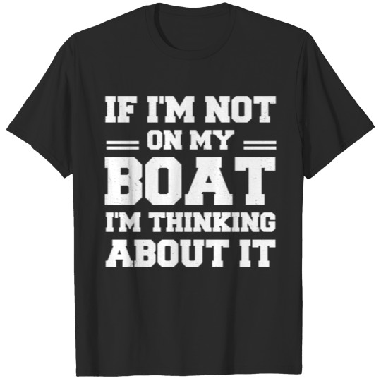 Funny Boating Humor For Boat Owner T-shirt