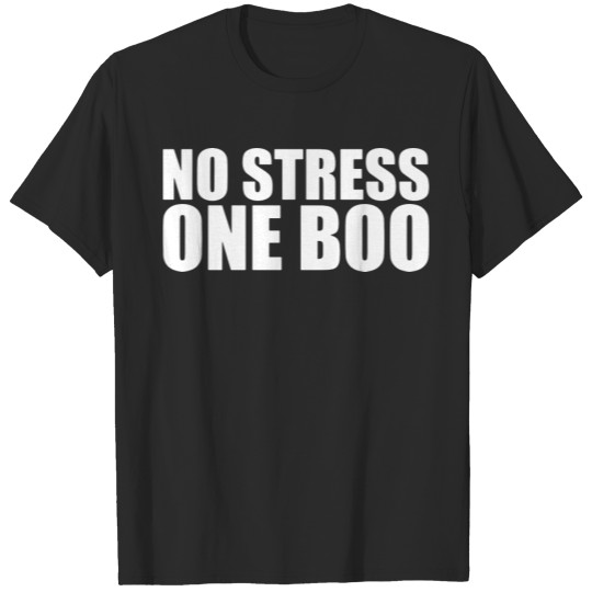 no stress one boo T-shirt