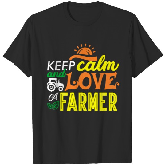 Keep Calm and Love a Farmer T-shirt