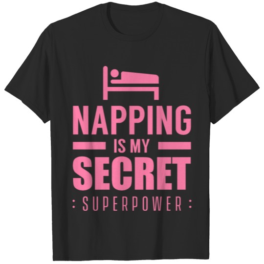 Taking a nap is my superpower napping Naps Sleep T-shirt