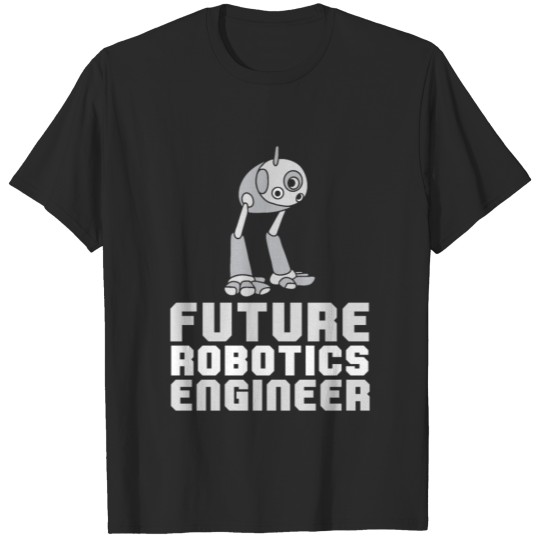 Robotics Engineering Robot Robotics Engineer T-shirt
