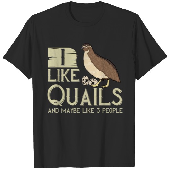 Quail Bird Gift Eggs Gambel Cage Animal T-shirt