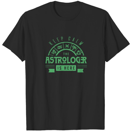 Stay calm the astrologer is here Astrology Stars T-shirt