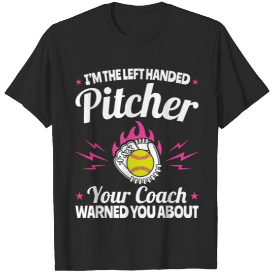 Softball Pitcher Hoodie Left Handed Quote Gifts T-shirt