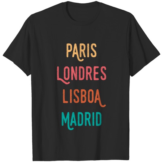 I love Paris Londres Lisboa Madrid T-shirt