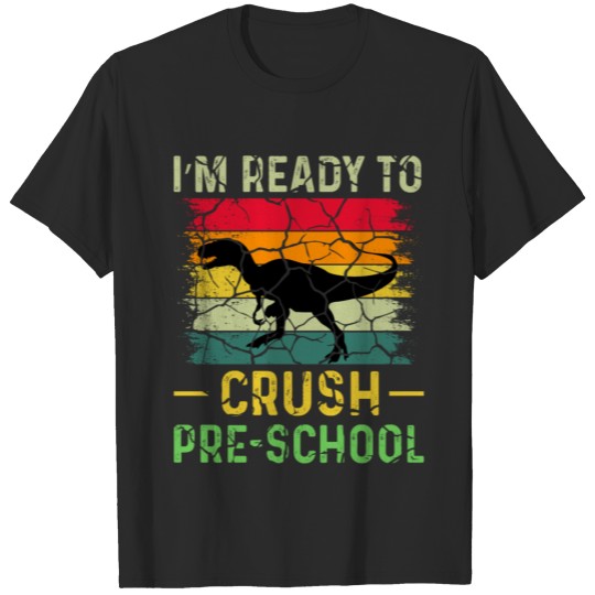 I'm Ready to crush pre-school Back to School T-shirt