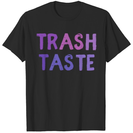 Trash Taste T-shirt