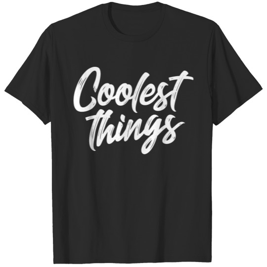 Coolest Things Cool Things Chill Rock Stuff T-shirt