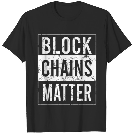 Block Chains Matter Cryptocurrency Trader T-shirt