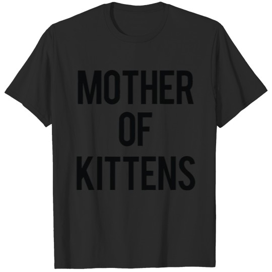 Mother Of Kittens T-shirt