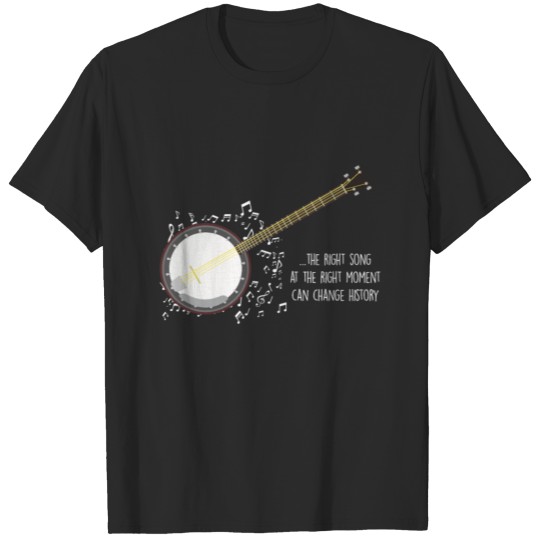 Right Song Right Moment Banjo Music Acoustic Gift T-shirt