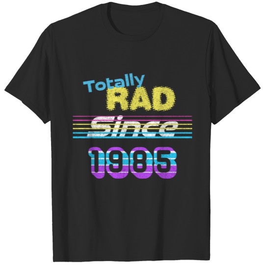 Millennial Birthday Awesome Totally Rad Since 1985 T-shirt