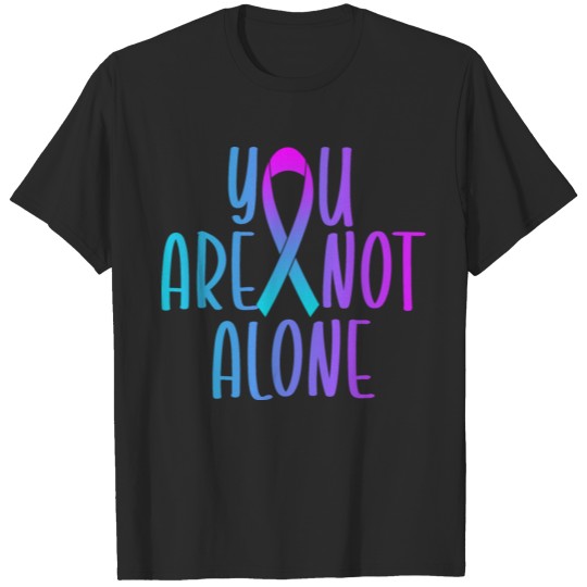 You are not alone T-shirt