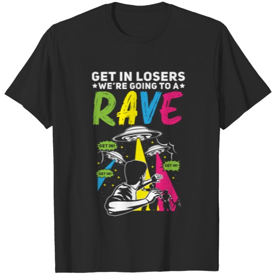 Raver Saying Alien Come Closer T-shirt