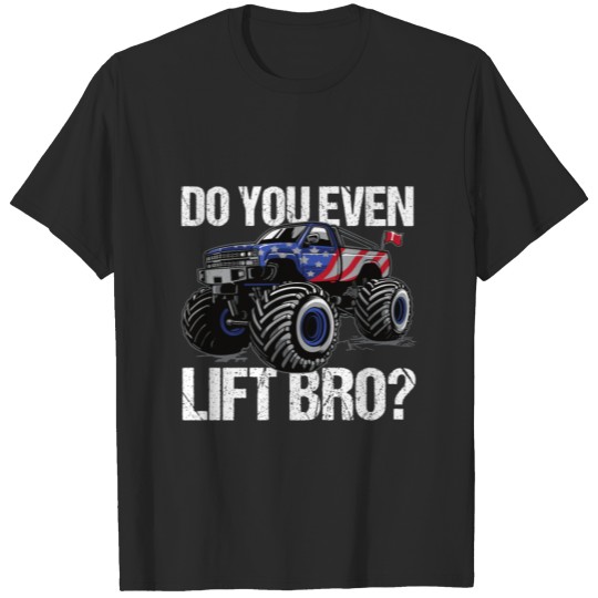 Do You Even Lift Bro Lifted Truck Funny Offroad Mu T-shirt