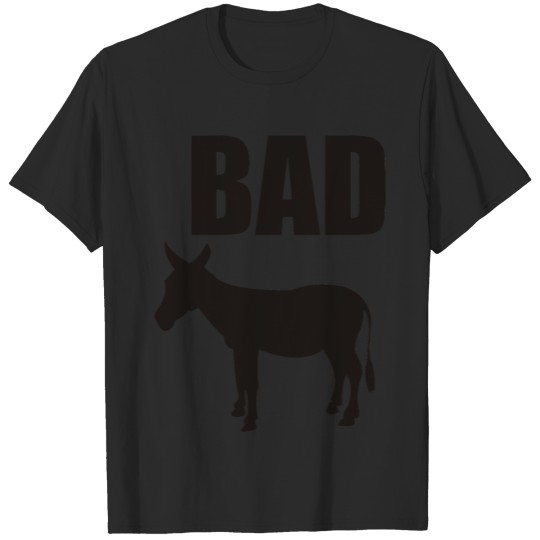 Bad funny tshirt T-shirt
