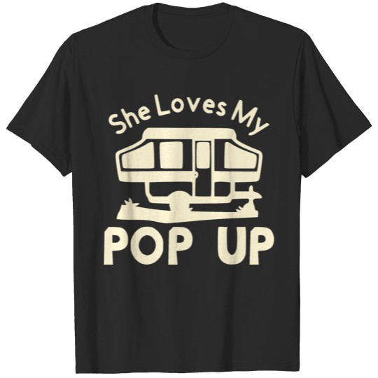She Loves My Pop-Up ©WhiteTigerLLC.Com T-shirt