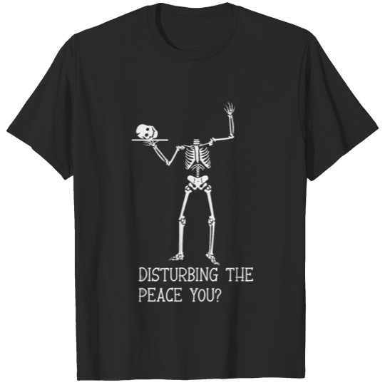 Disturbing The Peace You? Funny Halloween Costume T-shirt