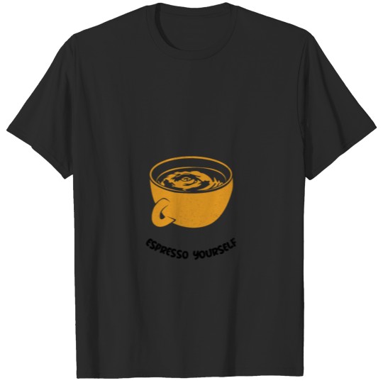 Espresso Yourself T-shirt