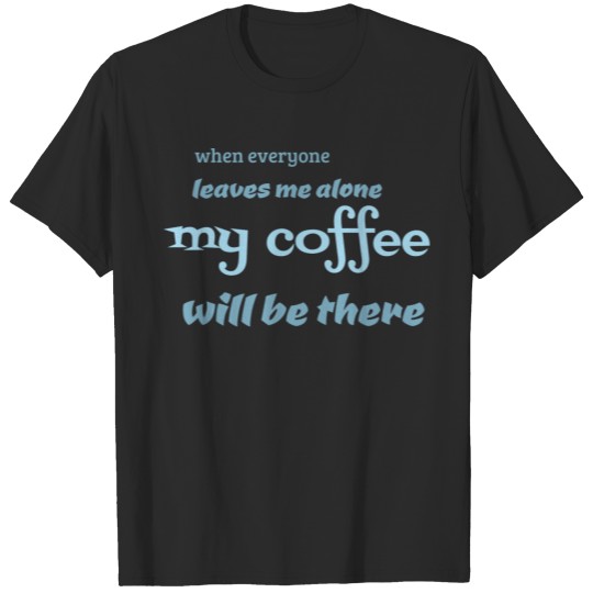 coffee inspiration motivation T-shirt