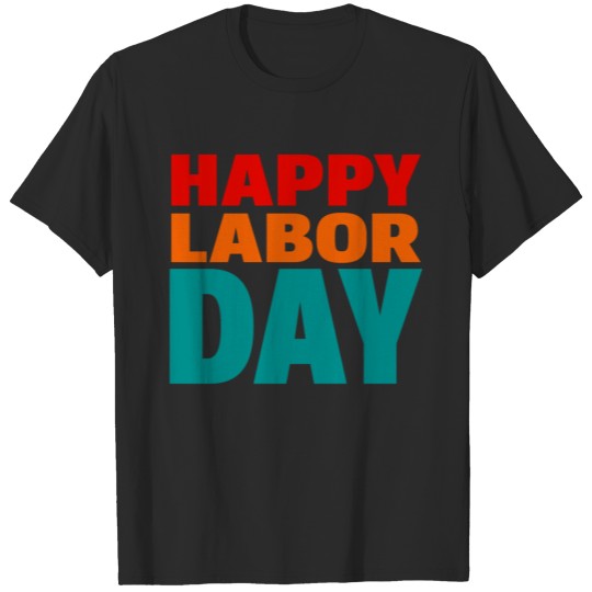 happy labor day T-shirt