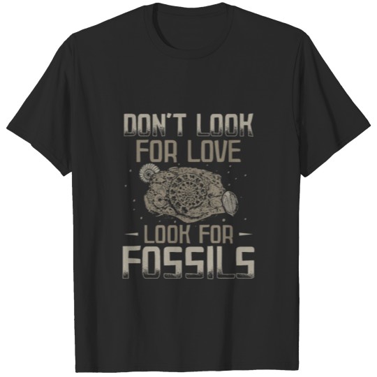 Fossil Hunting | Fossil Hunter Fossils Gift Idea T-shirt