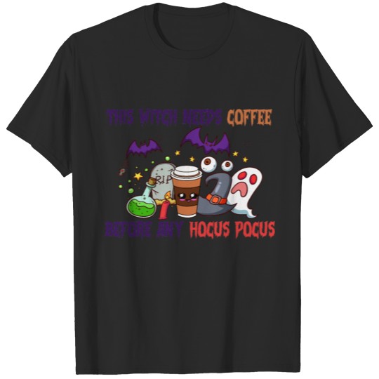 This Witch Needs Coffee Before Any Hocus Pocus T-shirt