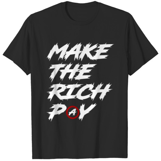make the rich pay shirt T-shirt