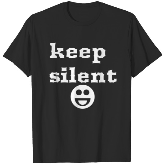 keep silent T-shirt