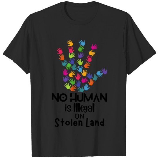 No Human Is Illegal On Stolen Land -Native America T-shirt
