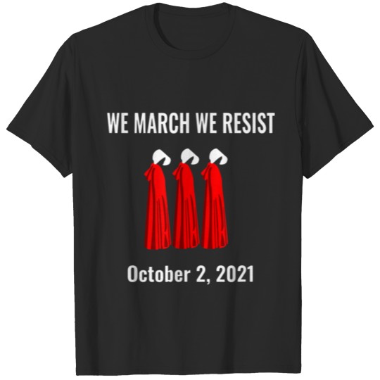 We March We Protest October 2 2021 T Shirt T-shirt