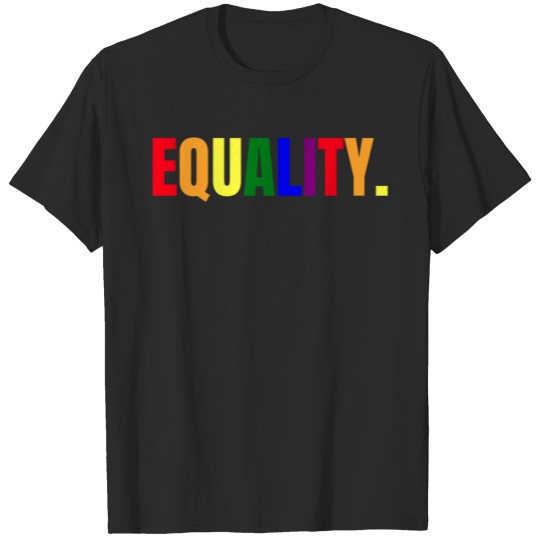 EQUALITY. Pride LGBTQ colors T-shirt