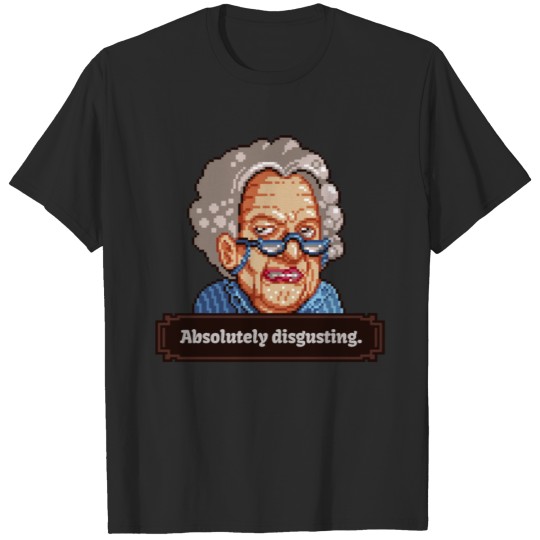 Absolutely disgusting T-shirt