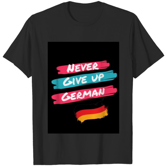 German never give up T-shirt