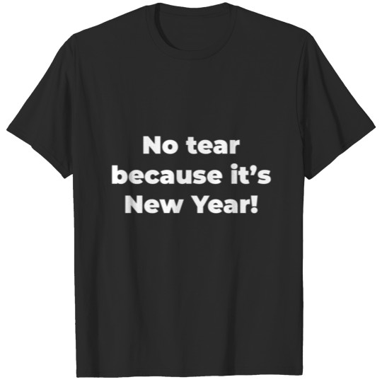 Unique New Year Quote T-shirt