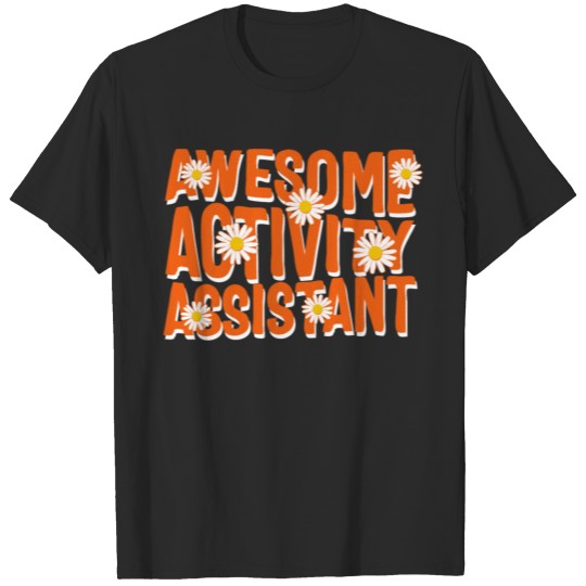 Awesome Activity Assistants Shirt, Awesome T-shirt