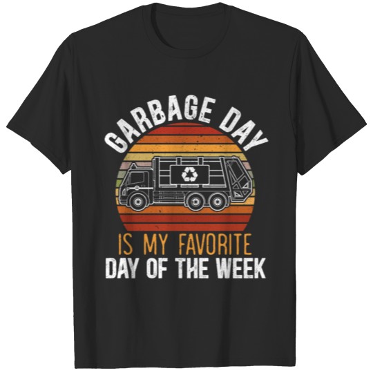 Garbage Day Is My Favorite Day Of The Week Trash T-shirt