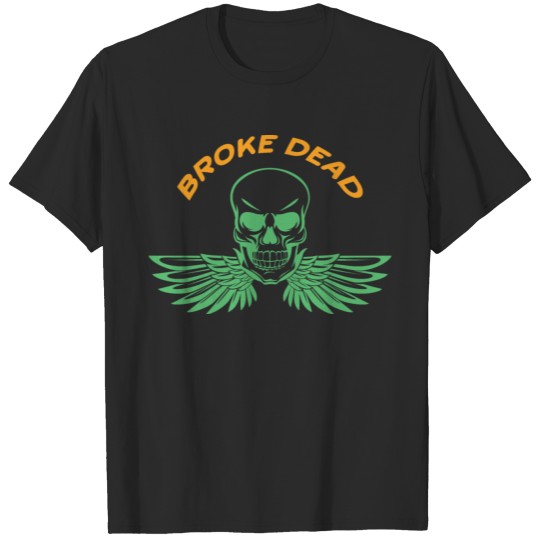 Skelton ( Broke Dead) T-shirt