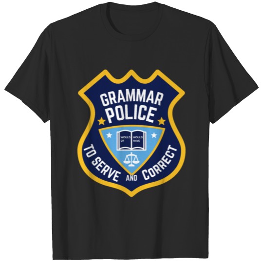 Grammar Police - To Serve & Correct T-shirt