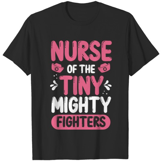 Nicu Nurse of the tiny mighty Premature Newborn T-shirt