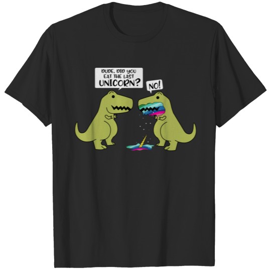 Funny Did You Eat The Last Unicorn Dinosaur T-shirt